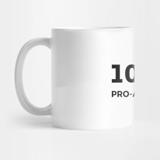 100% Pro-Abortion Mug